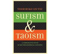 Toshihiko Izutsu Sufism and Taoism (Tascabile)
