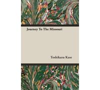 Toshikazu Kase Journey To The Missouri (Tascabile)