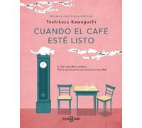 Toshikazu Kawagu Cuando el café esté listo / Before We Forget Kindn (Tascabile)