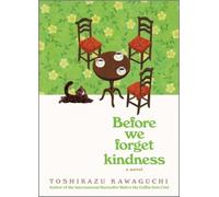 Toshikazu Kawaguchi Before We Forget Kindness (Copertina rigida)