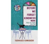 Toshikazu Kawaguchi Before We Forget Kindness (Tascabile)