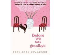 Toshikazu Kawaguchi Before We Say Goodbye (Copertina rigida)