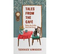 Toshikazu Kawaguchi Tales from the Café (Tascabile) Before the Coffee Gets Cold