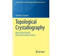 Toshikazu Sunada Topological Crystallography (Tascabile)