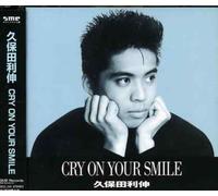 TOSHINOBU KUBOTA - Cry on Your Smile(Re-Issue)