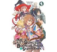 Toshio Satou Na Suppose a Kid from the Last Dungeon Boonies Moved to (Tascabile)