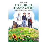 Libri Toshio Suzuki - I Geni Dello Studio Ghibli: Isao Takahata E Hayao Miyazaki