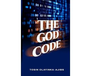 Tosin Olayinka-Ajibs The God Code (Tascabile)