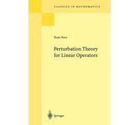 Tosio Kato Perturbation Theory for Linear Operators (Tascabile)