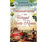 Toskanaträume im Weingut Monte Rosso (Verliebt in Italien)