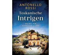 Toskanische Intrigen: Ein Fall für Kommissar Scotti: 2