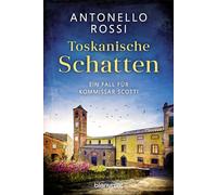 Toskanische Schatten: Ein Fall für Kommissar Scotti: 1
