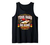 Toss Hard Or Go Home Divertente Cornhole Backyard Lawn Game Canotta