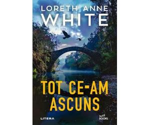 Tot ce-am ascuns - Loreth Anne White, Buzz Books, Editie in limba romana