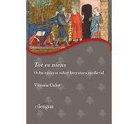 Tot es niens. Ocho ensayos sobre literatura medieval: 6