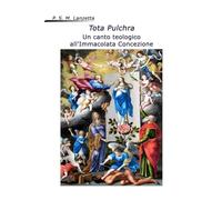 Tota Pulchra. Un canto teologico all’Immacolata Concezione