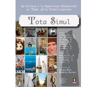Tota simul. La cultura e le esperienze monastiche ai tempi della