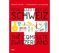 Total alles über die Schweiz / The Complete Switzerland