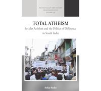 Total Atheism: Secular Activism and the Politics of Difference in South India