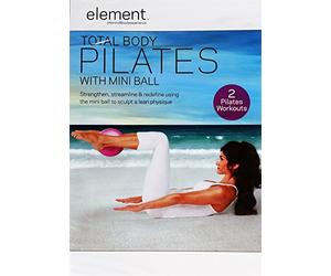 Total Body Pilates: Strengthen, Streamline & Redefine Using the Mini Ball to Sculpt a Lean Physique