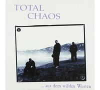 TOTAL CHAOS - AUS DEM WILDEN WESTEN