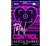 Total Control: A Dark Why Choose Romance