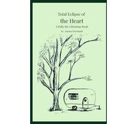 Total Eclipse of the Heart: A Polly the Librarian Book