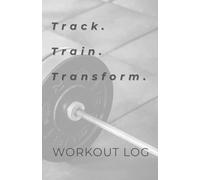 Total Fitness Logbook: Track Workouts, Body & Goals: Gym, Home & Strength Training Planner with Progress Tracker & Moodboard