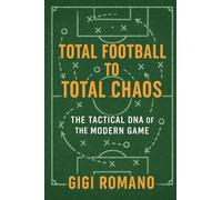 Total Football to Total Chaos: The Tactical DNA of the Modern Game