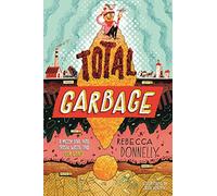 Total Garbage: A Messy Dive into Trash, Waste, and Our World