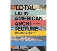 Total Latin American Architecture: Libretto of Modern R - Libro in brossura...