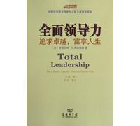Total Leadership Be a Better. Have a Richer. Life