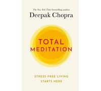 Total Meditation: Stress Free Living Starts HereChopra, Dr DeepakCopertina ri