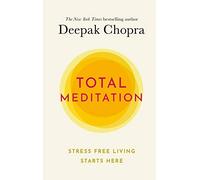 Deepak Chopra Total Meditation (Copertina rigida)