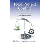 Total Project Control: A Practitioner's Guide to Managing Projects as Investments, Second Edition