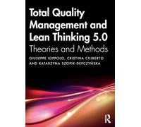 Total Quality Management and Lean Thinking 5.0: Theories and Methods