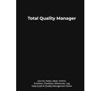 Total Quality Manager: Journal, Notes, Ideas, Actions, Priorities, Checklists, Milestones, Log | Daily Goals & Quality-Management Notes - Great for ... Operations-Leadership & Compliance Profession