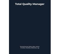 Total Quality Manager: Journal, Notes, Ideas, Actions, Priorities, Checklists, Milestones, Log | Daily Goals, Total-Quality Notes, To-Do List & ... Teams, Operational-Excellence Role