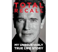 Arnold Schwarzenegger – Total Recall: La mia incredibilmente vera storia – Tascabile
