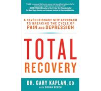 Total Recovery: Breaking the Cycle of Chronic Pain and Depression