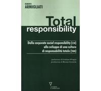 Total Responsability. Dalla Corporate Social Responsibility (CSR) Allo Sviluppo
