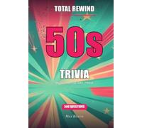 Total Rewind 1950s: The Ultimate 1950s Music & Pop Culture Trivia Book