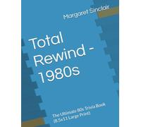 Total Rewind - 1980s: The Ultimate 80s Trivia Book (8.5x11 Large Print)