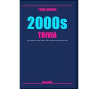Total Rewind: The Ultimate 2000s Music & Pop Culture Trivia Book
