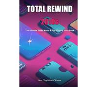 Total Rewind: The Ultimate 2010s Music & Pop Culture Trivia Book