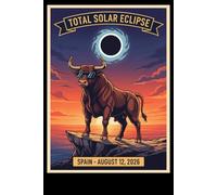 Total Solar Eclipse Spain: August 12, 2026 Astronomical Event Journal 6x9 120 Pages | Eclipse Watching Notebook & Travel Memory Log