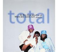 Total - Total - Do You Think About Us / When Boy Meets Girl (Remixes) - Arista