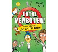 Total verboten! Unsere Klasse und das Haustier-Chaos: Eine witzige, leicht zu lesende Schulgeschichte mit vielen Illustrationen für Jungs und Mädchen ab 8 Jahren
