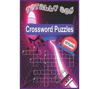 Totally 80s Crossword: 50+ Nostalgic Puzzles to Relieve Stress, Sharpen Your Memory, and Relive the Best Decade Ever - 10 Clues Each, 6x9 Size