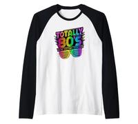 Totally 80's No Costume Needed Anni '80 Maglia con Maniche Raglan
